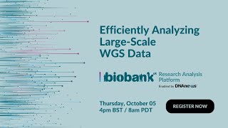 Efficiently Analyzing LargeScale WGS Data [upl. by Feliks532]