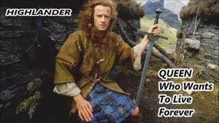 HIGHLANDER • QUEEN Who Wants to Live Forever [upl. by Kilam982]