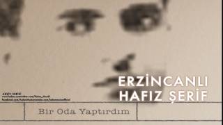 Erzincanlı Hafız Şerif  Bir Oda Yaptırdım  Arşiv Serisi © 2004 Kalan Müzik [upl. by Goldin255]