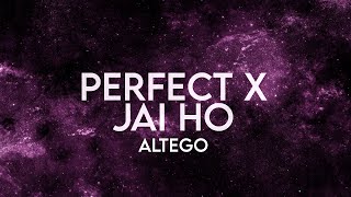 ALTEGO  Perfect x Jai Ho Lyrics Extended Remix [upl. by Lowery221]