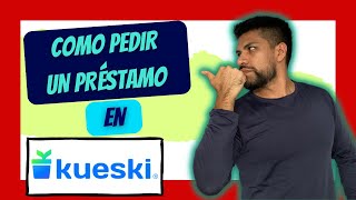 PRÉSTAMO en KUESKI ¿Cómo solicitar  Prestamos en línea [upl. by Rivkah607]