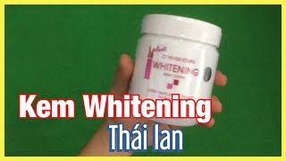 Kem body whitening thái như thế nào  kem e thái [upl. by Leopoldeen798]