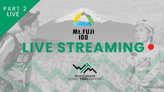 🔴 LIVE PART 2  MtFUJI 100  GranCanariaWorldTrailMajors 2024 [upl. by Yentroc]