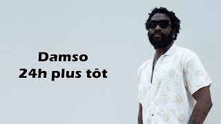 Damso  24h plus tôt Lyrics [upl. by Lirba]