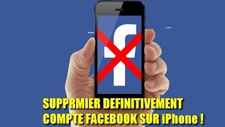 TUTO  Supprimer Définitivement un Compte Facebook sur son iPhoneAndroid [upl. by Bussy]