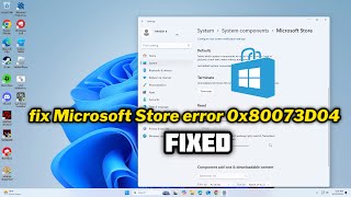 FIXED Microsoft Store error 0x80073D04 in windows 1011 [upl. by Naryk]