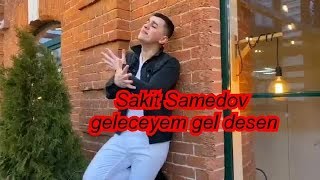 Sakit Samedov  geleceyem gel desen [upl. by Yauqaj]