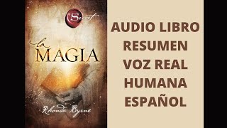 💫🧙🏼‍♀️LA MAGIA AUDIO LIBRO RESUMEN VOZ REAL HUMANA ESPAÑOL RHONDA BYRNE RESUMEN COMPLETO [upl. by Hearsh]