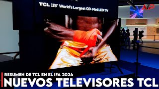 Resumen IFA 2024 nuevos televisores TCL Mini LED C765 X11H y X955 Max [upl. by Hagen]