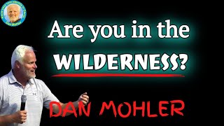 ✝️ Are you in the wilderness Dan Mohler [upl. by Tull]