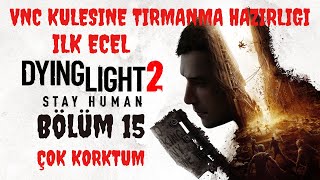 Dying Light 2 l Bölüm 15  VNC KULESİNE TIRMANMA HAZIRLIKLARI [upl. by Anat712]