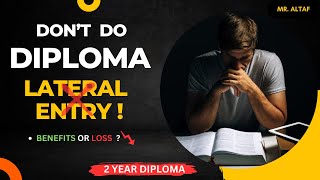 Dont do diploma Lateral entry I Diploma Lateral Entry Good or Bad  Watch and Know Reality diploma [upl. by Heymann]