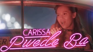 Carissa  Pwede Ba OFFICIAL MUSIC VIDEO [upl. by Eradis]