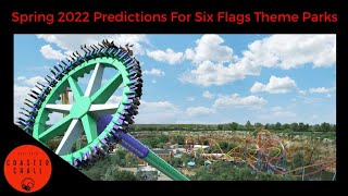 Spring 2022 Predictions For Six Flags Theme Parks [upl. by Elburr]