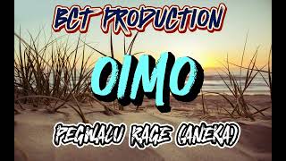 OIMO  by ANEKA PEGWALU RAGE BCT PRODUCTION  PRODUCED BY VENFORD [upl. by Eixor]