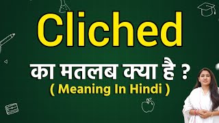 Cliched meaning in hindi  Cliched ka matlab kya hota hai  Word meaning [upl. by Det]