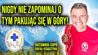 POSŁUCHAJ I ŻYJ Ratownik GOPR o niezbędnym ekwipunku w góry [upl. by Hersh]