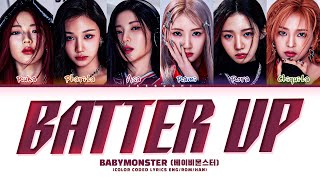 BABYMONSTER BATTER UP Lyrics 베이비몬스터 BATTER UP 가사 Color Coded Lyrics [upl. by Ynnaej]