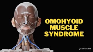 Omohyoid Muscle Syndrome [upl. by Tamera]