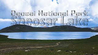 SheosarLake  Deosai National Park [upl. by Yraeg110]