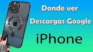 Como ver las descargas de Google en iPhone [upl. by Oringa269]