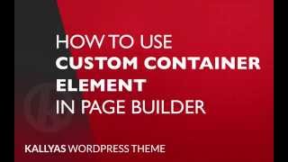 Custom Container Element  Kallyas WordPress theme v40 [upl. by Lzeil628]