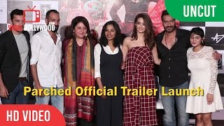 UNCUT  Parched Official Trailer Launch  Ajay Devgn Surveen Chawla Leena Yadav Radhika Apte [upl. by Bolte819]