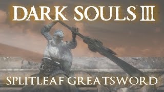 Splitleaf Greatsword Moveset Dark Souls 3 [upl. by Terrej608]