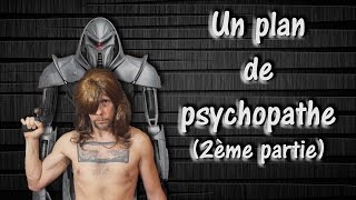 Un plan de psychopathe 2ème partie [upl. by Cicely]