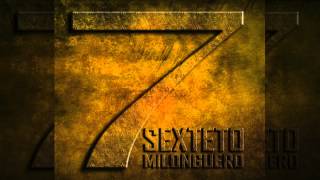 Sexteto Milonguero  Cachirulo [upl. by Ggerk857]