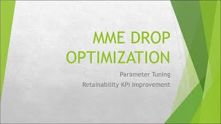 LTE Retainability KPIs MME Drop Optimization [upl. by Edecrem]