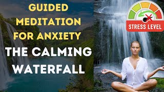 Guided Meditation for Anxiety The Calming Waterfall [upl. by Hardy889]