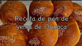 Auténtica receta de pan de yema de Oaxaca  Mexican sweet egg yolk bread recipe [upl. by Reiniar]