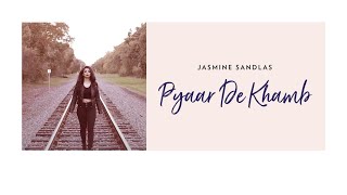 Jasmine Sandlas  Pyaar De Khamb  Music Video [upl. by Devona]