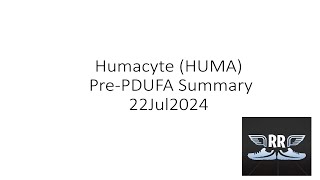 Humacyte HUMA Pre PDUFA Summary 22Jul2024 [upl. by Umeko]