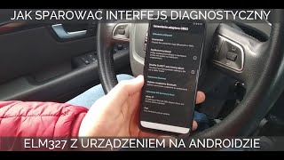 Jak sparować interfejs diagnostyczny ELM327 z telefonem albo radiem 2DIN na Androidzie [upl. by Gingras]