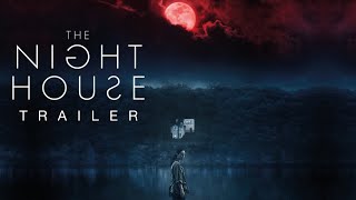 THE NIGHT HOUSE  Trailer [upl. by Mccallion32]