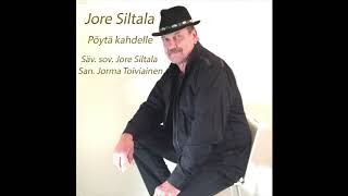 Jore Siltala  Pöytä kahdelle [upl. by Bortman89]