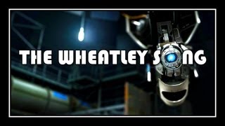 Portal  The Wheatley Song [upl. by Worra]