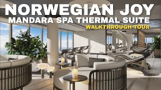 Mandara Spa Thermal Suite  Norwegian Joy Enhanced  Full Walkthrough Tour amp Review  4K  2024 [upl. by Oflunra]