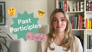 Past Participles amp How to Use Them in English [upl. by Petes143]