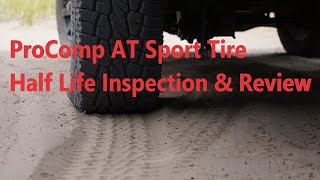 ProComp AT Sport Tire Half Life Inspection amp Review [upl. by Kannav]