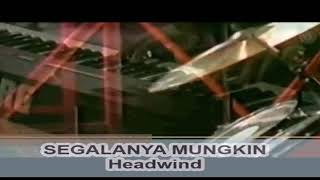 Segalanya Mungkin  Headwind [upl. by Malkah]