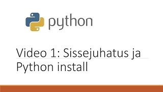 Programmeerimine täiesti algajatele 1 Pythoni install [upl. by Haneen372]