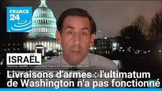 Livraisons darmes à Israël  lultimatum de Washington na pas fonctionné • FRANCE 24 [upl. by Malcah]