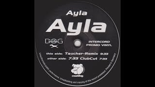 Ayla  Ayla Taucher Remix 1996 [upl. by Christoper]