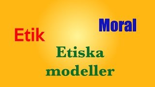 T7  Etik moral och etiska modeller [upl. by Otcefrep413]