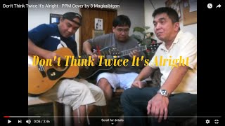 Dont Think Twice Its Alright  PPM Cover by 3 Magkaibigan [upl. by Okimat415]