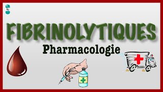 Les Fibrinolytiques ou Thrombolytiques et leur Pharmacologie [upl. by Dougald]