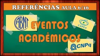 REFERÊNCIAS bibliográficas de eventos acadêmicos ABNT  Vídeo 0616 [upl. by Misak]